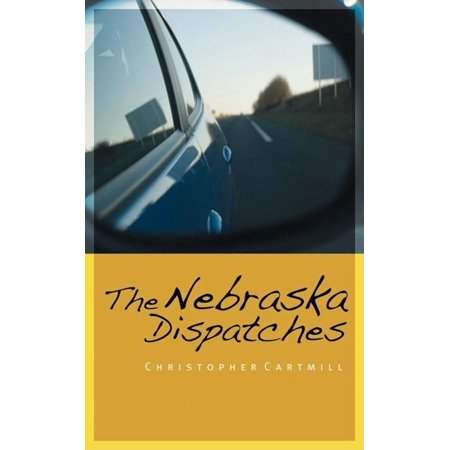 The Nebraska Dispatches, (Hardcover)