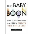 thumbnail image 1 of Pre-Owned The Baby Boon: How Family-Friendly America Cheats the Childless (Paperback) 0743242645 9780743242646, 1 of 1