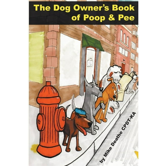 The Dog Owners Book Of Poop And Pee, (Paperback)