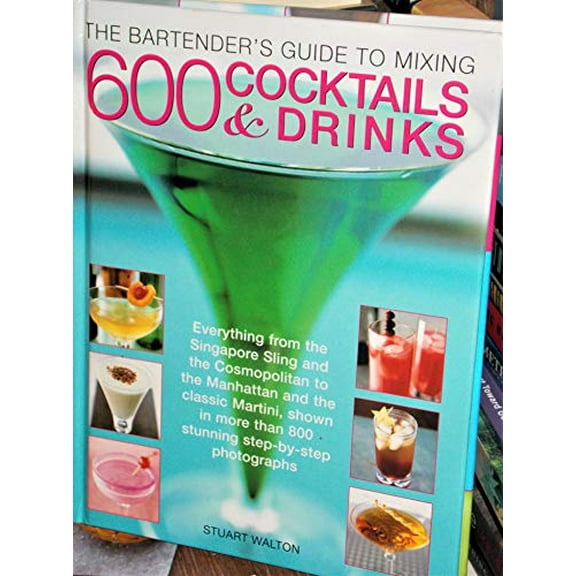 Pre-Owned The Bartender's Guide to Mixing 600 Cocktails & Drinks (Hardcover) 1844771326 9781844771325