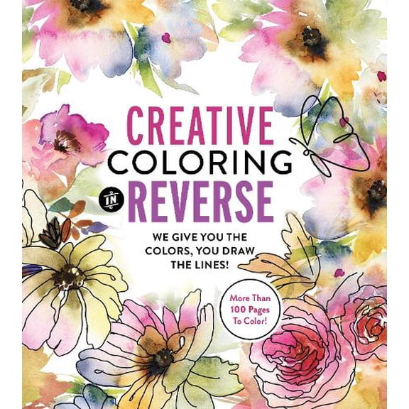Pre-Owned Creative Coloring in Reverse: We Give You the Colors, You Draw the Lines! More Than 100 Pages to Color! (Paperback) 0785844619 9780785844617