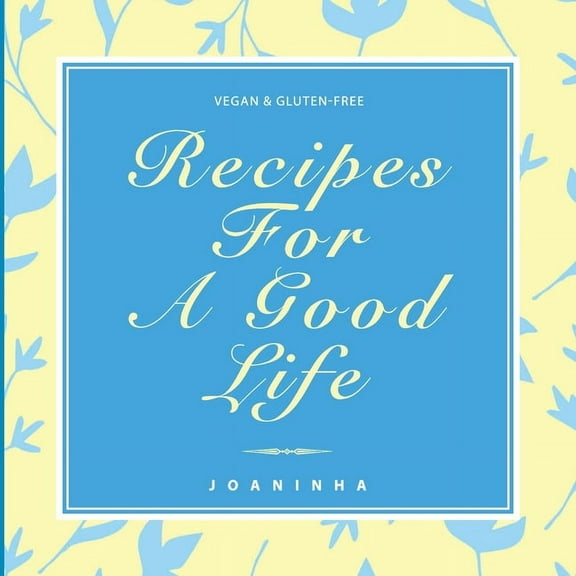 Recipes For A Good Life, (Paperback)
