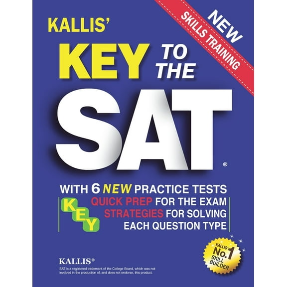 Key to the SAT: With 6 New Practice Tests: Quick Prep for the Exam and Strategies for Solving Each Question Type Paperback
