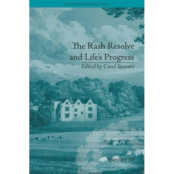 Chawton House Library: Women's Novels The Rash Resolve and Life's Progress: by Eliza Haywood, (Hardcover)