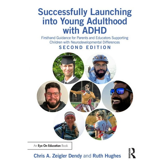 Successfully Launching into Young Adulthood with ADHD: Firsthand Guidance for Parents and Educators Supporting Children , (Paperback)