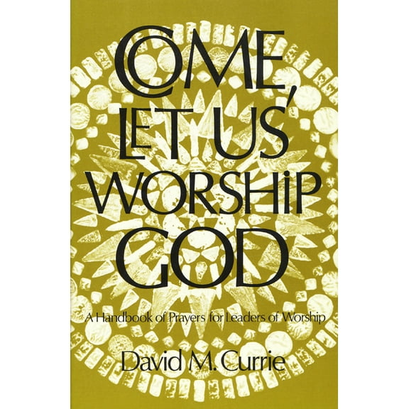 Come, Let Us Worship God (Paperback)
