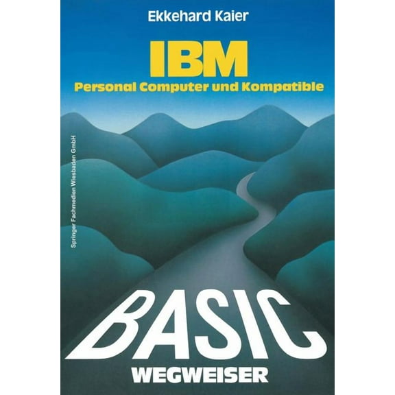 Basic-Wegweiser Für IBM Personal Computer Und Kompatible, (Paperback)