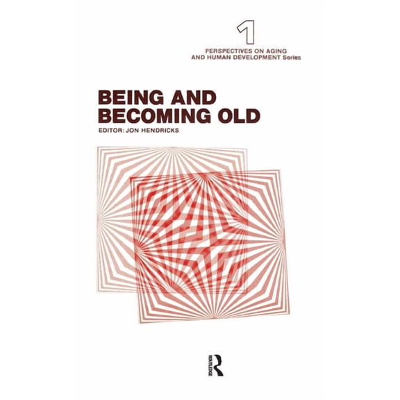 Perspectives on Aging and Human Developm Being and Becoming Old, (Hardcover)