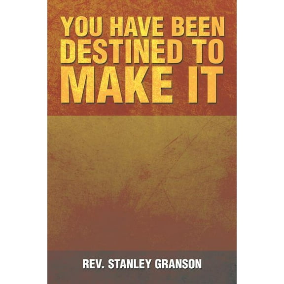 You Have Been Destined to Make It (Paperback)