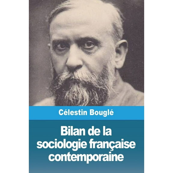 Bilan de la sociologie franÃ§aise contemporaine, (Paperback)