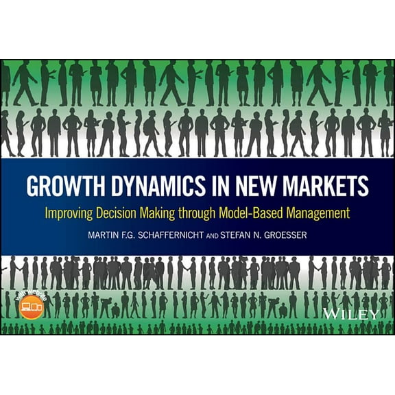 Growth Dynamics in New Markets: Improving Decision Making Through Model-Based Management (Hardcover)