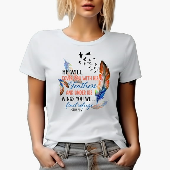 He Will Cover You with His Feathers, Under His Wings Find Refuge Psalm 91 4 Art Merch Gift, White T-Shirt, Small