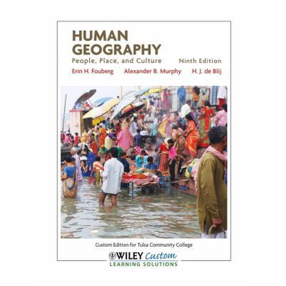Pre-Owned Human Geography: People, Place, and Culture 9th Edition (Wiley Custom Learning Solutions: Custom Edition for TCC, Ninth Edition) (Paperback) 0470767286 9780470767283