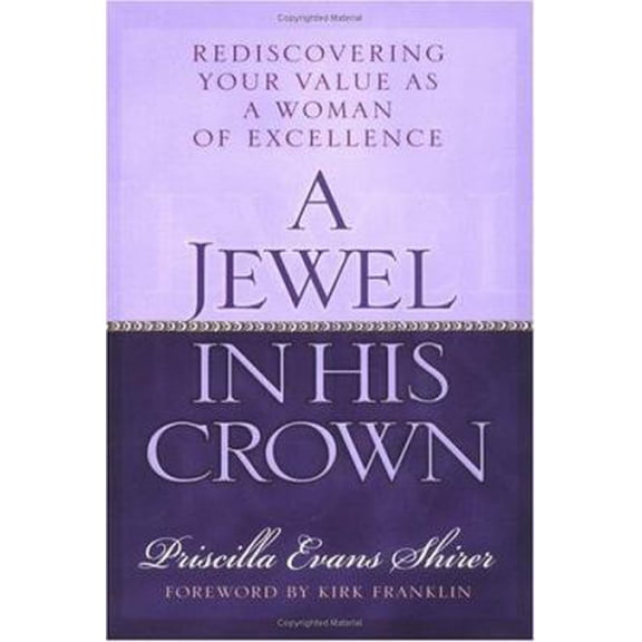 Pre-Owned A Jewel in His Crown : Rediscovering Your Value As a Woman of Excellence (Paperback) 0802440975 9780802440976