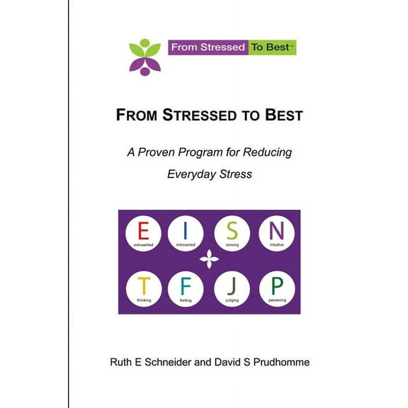 From Stressed To Best -- A Proven Program For Reducing Everyday Stress (Paperback)