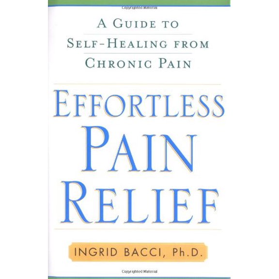 Pre-Owned Effortless Pain Relief: A Guide to Self-healing from Chronic Pain Paperback