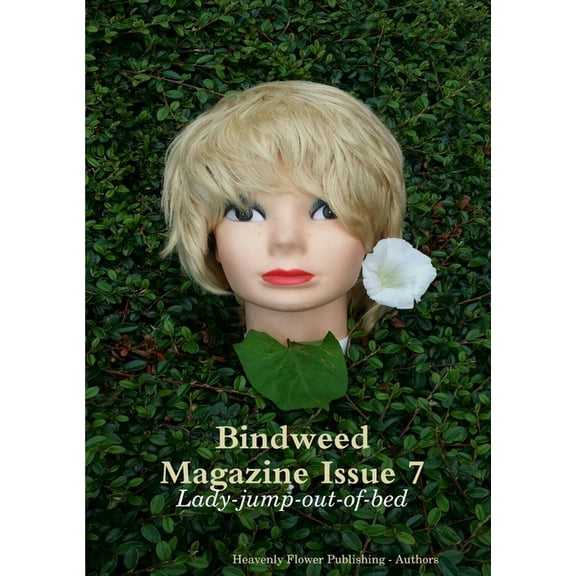 Bindweed Magazine Issue 7: Lady-jump-out-of-bed, (Paperback)