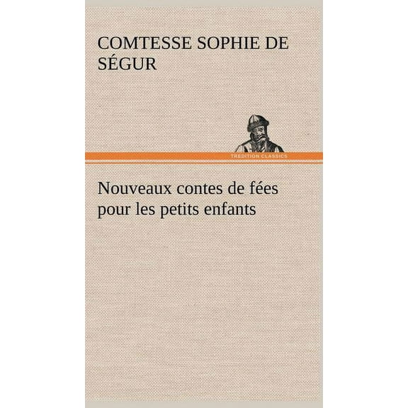 Nouveaux contes de fées pour les petits enfants (Hardcover)