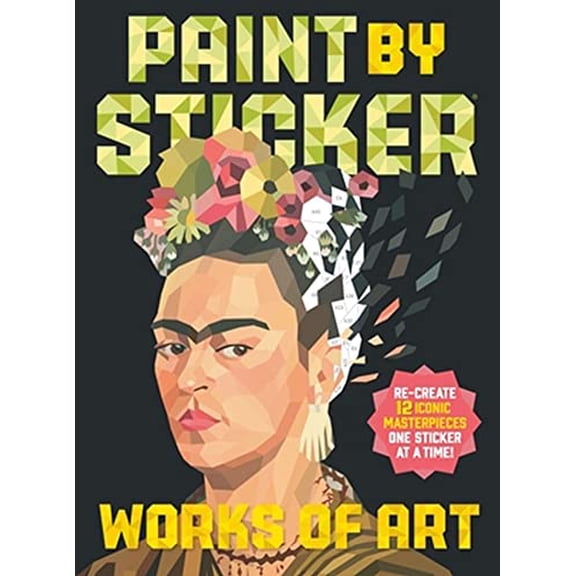 Pre-Owned Paint by Sticker: Works of Art: Re-Create 12 Iconic Masterpieces One Sticker at a Time! (Paperback) 1523523956 9781523523955