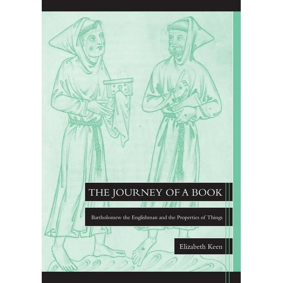 The Journey of a Book: Bartholomew the Englishman and the Properties of Things, (Paperback)