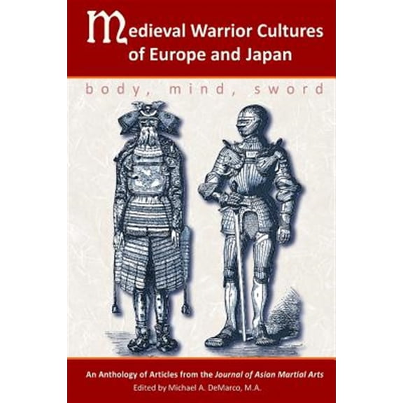 Pre-Owned Medieval Warrior Cultures of Europe and Japan: Body, Mind, Sword