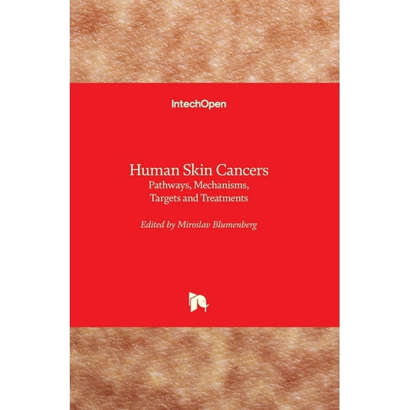 Human Skin Cancers: Pathways, Mechanisms, Targets and Treatments (Hardcover)