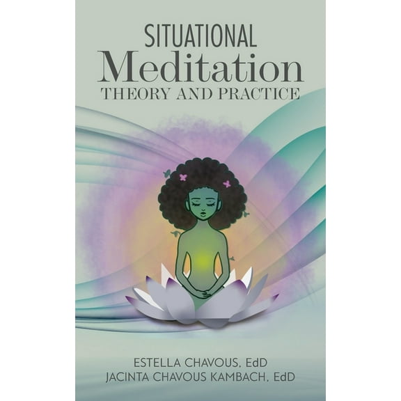 Situational Meditation: Theory and Practice, (Paperback)
