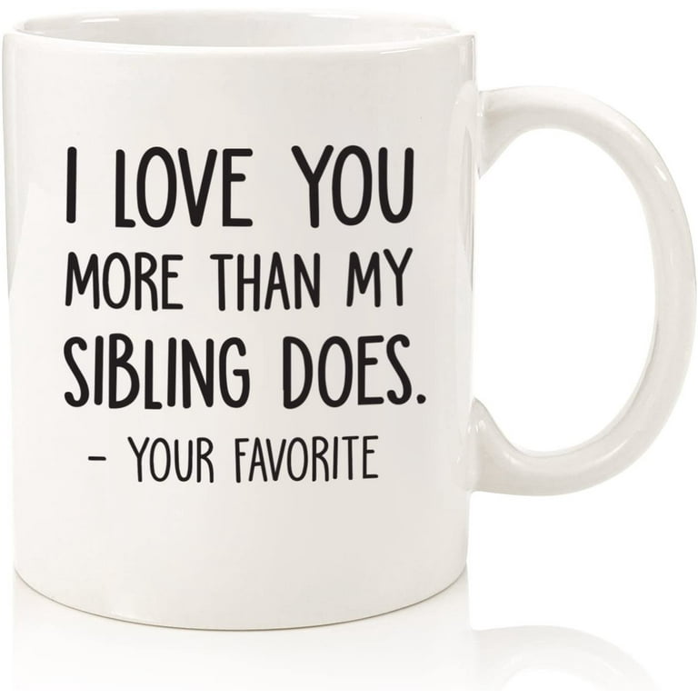 Christmas Gifts for Mom, Women - Funny Coffee Mug: Spoiled Sibling - B –  Wittsy Glassware