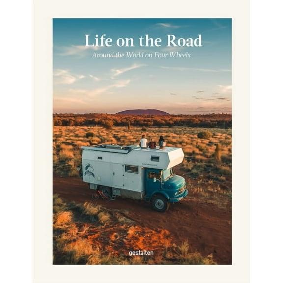 Life on the Road: Around the World on Four Wheels, (Hardcover)