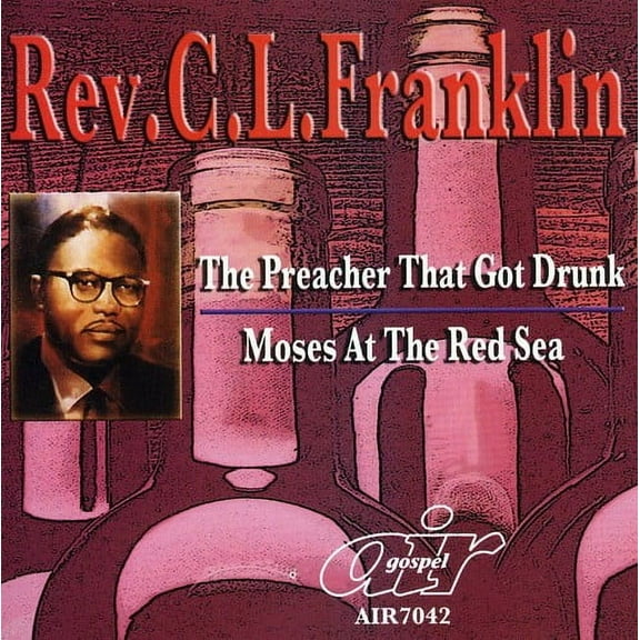 Rev. C.L. Franklin - The Preacher That Got Drunk/Moses At The Red Sea - Music & Performance - CD