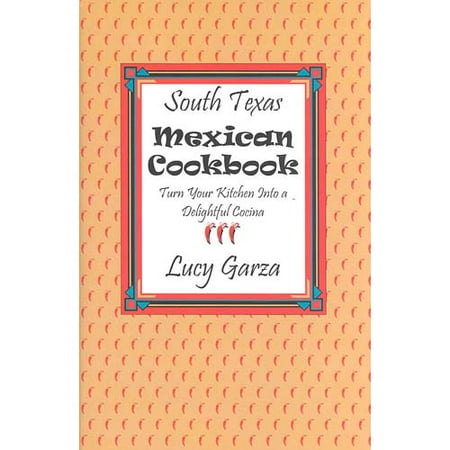 South Texas Mexican Cookbook