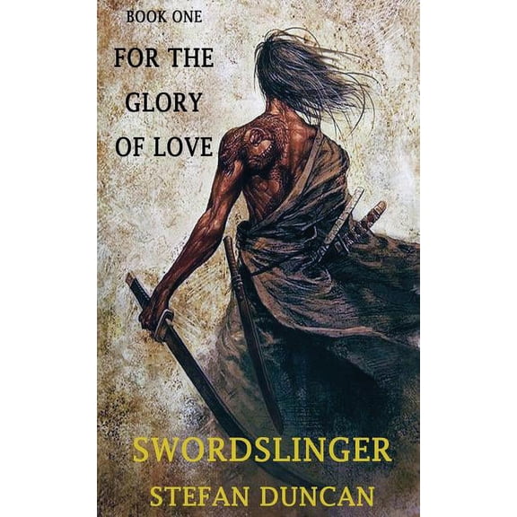 Swordslinger: For the Glory of Love (Paperback)