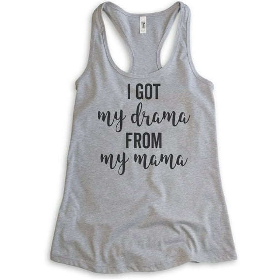 I Got My Drama From My Mama Tank Top, Ladies Racerback Tank Top, Drama Tank, Daughter Tank, Heather Gray, Large