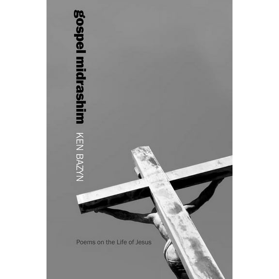 Gospel Midrashim: Poems on the Life of Jesus (Hardcover)