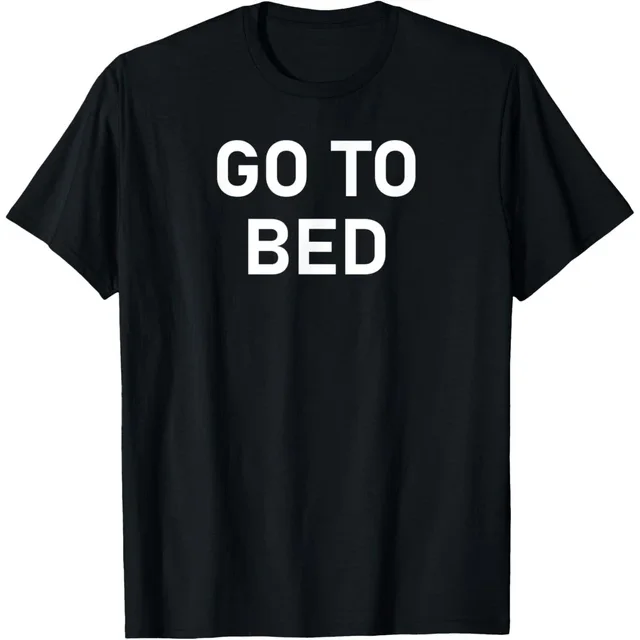 ALVORD T-Shirt "Go To Bed" Unisexe P-5TG Tendance Cadeau d'Anniversaire
