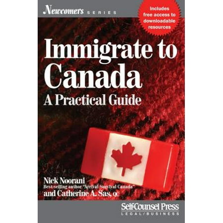 Immigrate to Canada : A Practical Guide (Best Way To Immigrate To Canada)