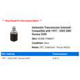 thumbnail image 2 of Automatic Transmission Solenoid - Compatible with 1997 - 2002 GMC Savana 3500 1998 1999 2000 2001, 2 of 2