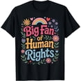 thumbnail image 2 of 100% Cotton Big Fan of Human Rights Colorful Quote T-Shirt, 2 of 5