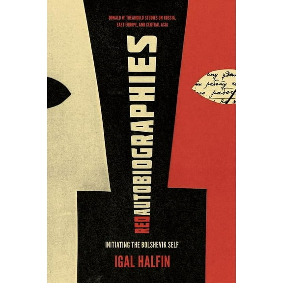Red Autobiographies: Initiating the Bolshevik Self, (Paperback)