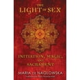 thumbnail image 1 of Pre-Owned The Light of Sex : Initiation, Magic, and Sacrament (Paperback), 1 of 1