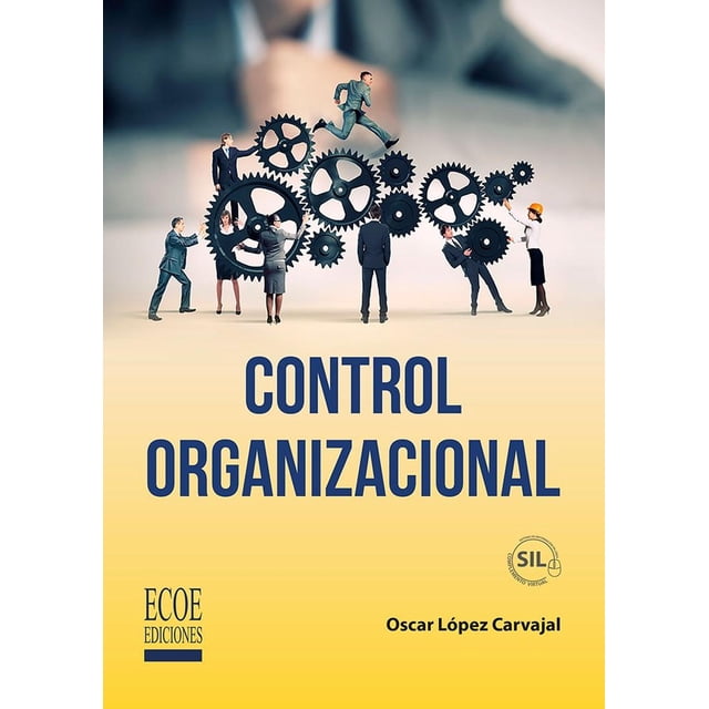 Libro Control Organizacional Tapa Blanda, Autor Oscar Lopez Carvajal, Editorial Ecoe Ediciones