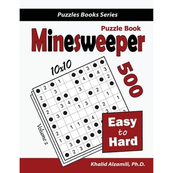 Puzzles Books: Minesweeper Puzzle Book: 500 Easy to Hard Puzzles (10x10) (Paperback)