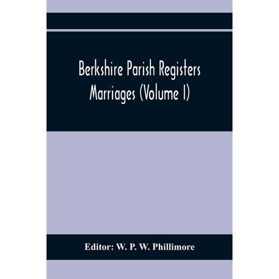 Berkshire Parish Registers. Marriages (Volume I), (Paperback)