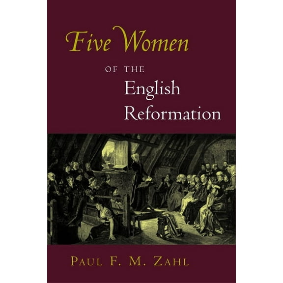 Five Women of the English Reformation (Paperback)