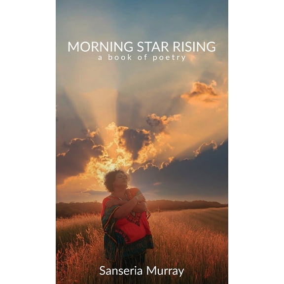 Morning Star Rising: a book of poetry, (Paperback)