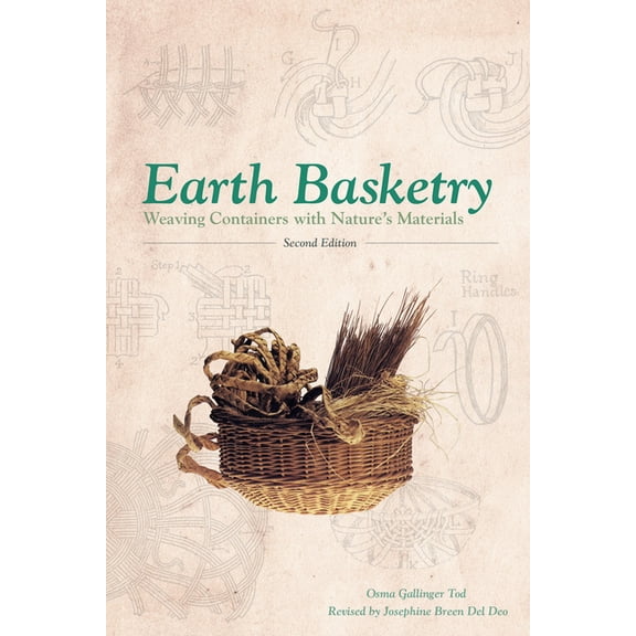 Earth Basketry, 2nd Edition: Weaving Containers with Nature's Materials, (Paperback)