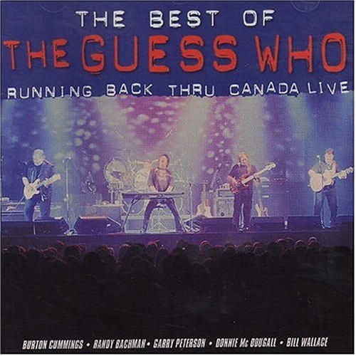 The Guess Who - Running Back Thru Canada Live: The Best Of The Guess Who