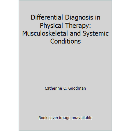 Differential Diagnosis in Physical Therapy: Musculoskeletal and Systemic Conditions, Used [Paperback]