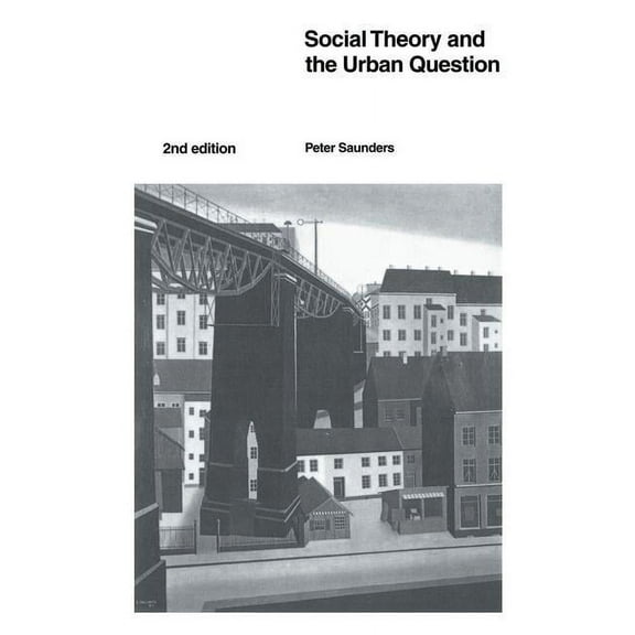 Social Theory and the Urban Question, (Hardcover)