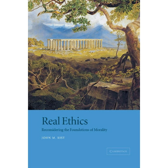 Real Ethics: Reconsidering the Foundations of Morality, (Hardcover)
